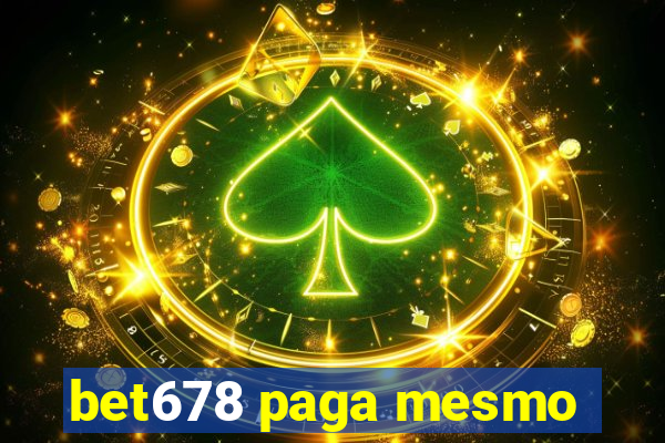 bet678 paga mesmo